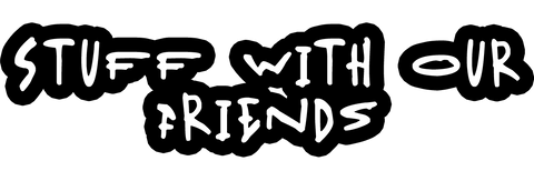 Stuff with our friends